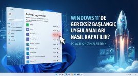 Windows 11'de Gereksiz Başlangıç Uygulamaları Nasıl Kapatılır.jpg